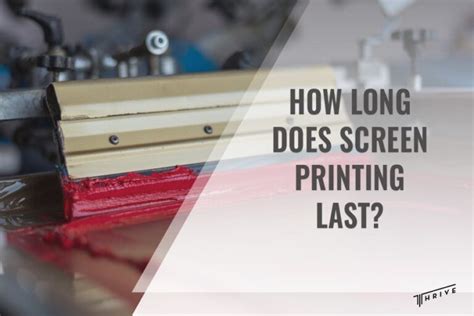 How Long Does Screen Printing Last: A Journey Through Time and Ink