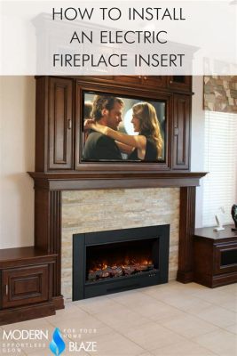 How to Install an Electric Fireplace Insert: A Guide to Cozy Evenings and Unexpected Conversations