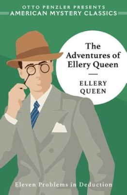 The Adventures of Ellery Queen โศกนาฏกรรมลึกลับและความเฉลียวฉลาดของนักสืบหนุ่มผู้กระตือรือร้น!